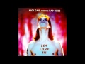 Nick Cave & The Bad Seeds - Do You Love Me ...