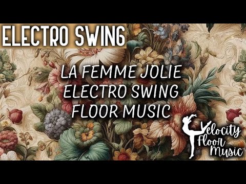 La Femme Jolie - Electro Swing Floor Music