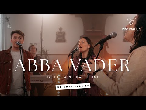 Abba Vader (De Amen Sessies) | InSalvation met Jafeth & Sifra en Eline