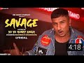 Savage | Honey 3.0 | Yo Yo Honey Singh & Nushrratt Bharuccha | Zee Music Originals | Lyrical