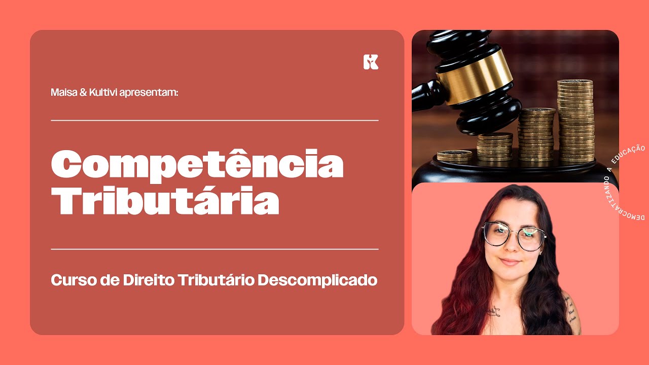 Competência Tributária | Direito Tributário Descomplicado | Maisa Temponi