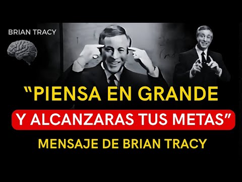 PIENSA EN GRANDE Y CAMBIA TU VIDA PARA SIEMPRE | Discurso Motivacional - Brian Tracy