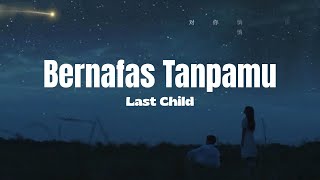 Download lagu Last Child - Bernafas Tanpamu mp3 Download lagu Last Child - Bernafas Tanpamu mp3