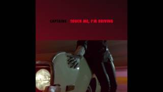 CAPTAINS.- Touch Me, I’m Driving [Audio Oficial] Single