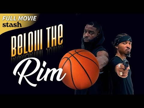 Below the Rim | Hood Drama | Full Movie | Street Basketball