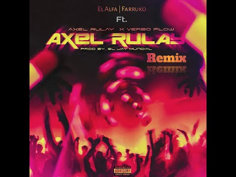 El Alfa, Farruko, Axel Rulay, Verbo Flow -  Si Es Trucho Es Trucho (Remix)