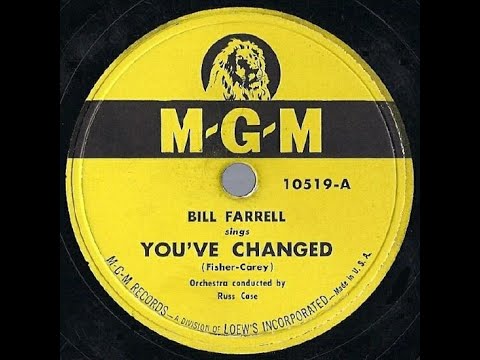 1949 Bill Farrell - You've Changed