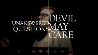 Unanswered Questions - Devil May Care (Acoustic)