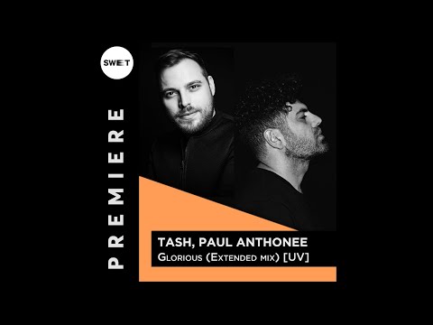 PREMIERE : Tash, Paul Anthonee - Glorious (Original mix) [UV]