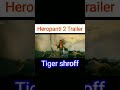 Heropanti 2 - Official Trailer | Tiger S Tara S Nawazuddin | #short#youtubeshorts#heropanti2trailer