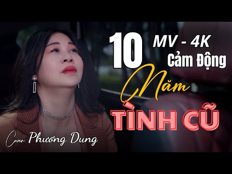 Mười Năm Tình Cũ - mười năm không gặp, mười năm nhớ thương | St: Trần Quảng Nam - Tb: Phương Dung |