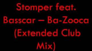Stomper feat. Basscar - Ba-Zooca (Extended Club Mix) [1999]