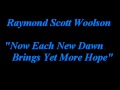 Raymond Scott Woolson - Now Each New Dawn