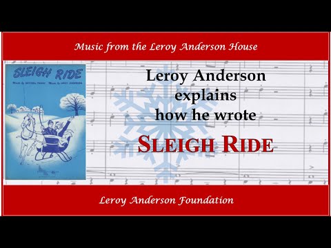 Leroy Anderson explains how he wrote "Sleigh Ride"