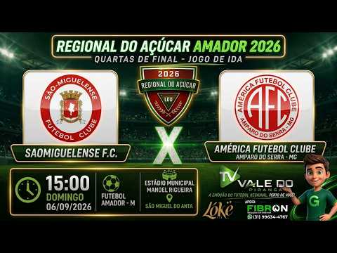 #REGIONALDOAÇÚCAR - SÃO MIGUELENSE x AMÉRICA - AO VIVO - TV VALE DO PIRANGA