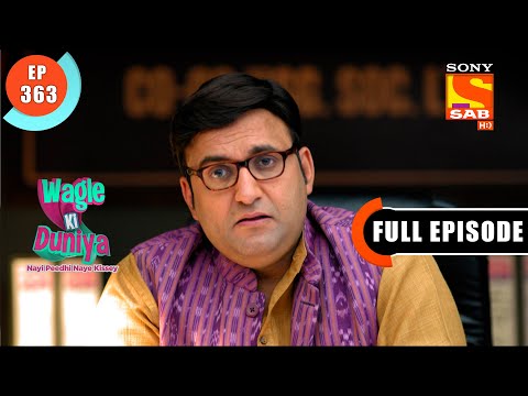Sakhi Comes Up With A Plan - Wagle Ki Duniya - Ep 363 - Full Episode - 28 May 2022