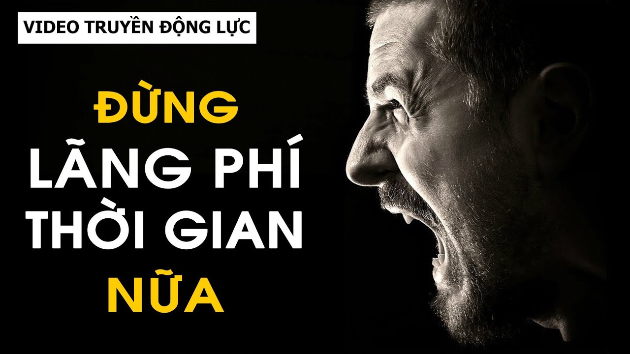 Đừng Lãng Phí Thời Gian Nữa | Video Truyền Động Lực | Phạm Ngọc Anh - Mr Why