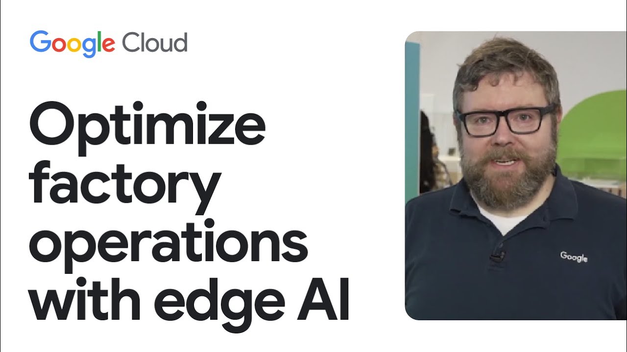 How to optimize factory operations with AI, cloud, and edge with Google Distributed Cloud