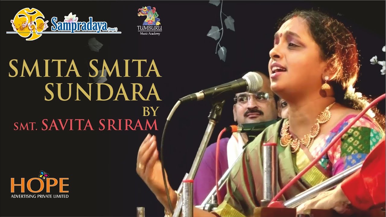 Smita smita sundara by Smt Savita Sriram  || Sampradaya Sankeertanotsav 2022