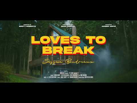 Jessica Boudreaux - Loves to Break (Official Music Video)