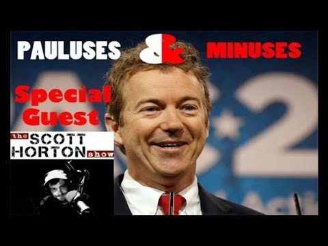 Rand Pauluses & Minuses Special Edition with Scott Horton on the Iran Deal and Rand Paul's Response