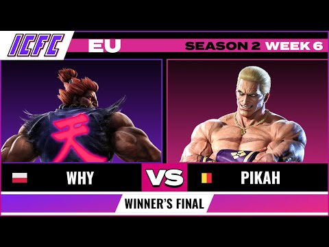 Why (Akuma) vs PiKaH (Geese) - ICFC EU: Season 2 Week 6 - Winner's Final