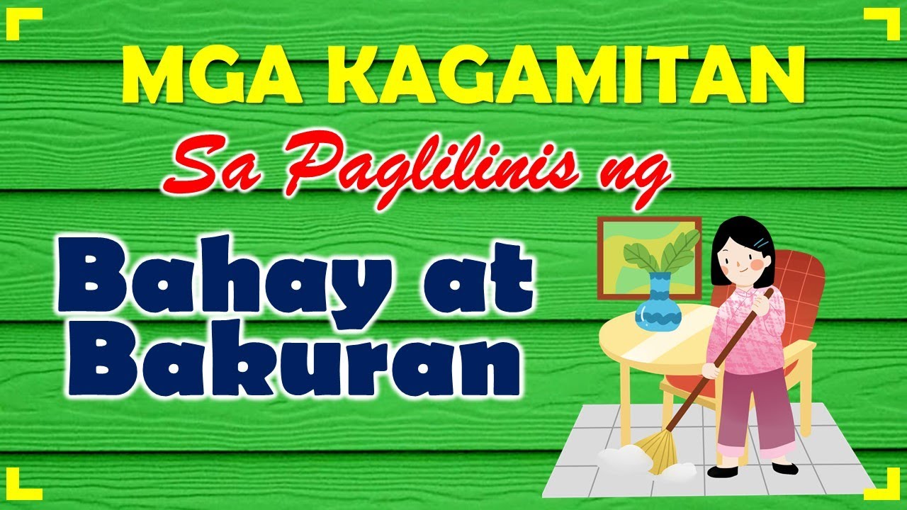MGA KAGAMITAN SA PAGLILINIS NG BAHAY AT BAKURAN