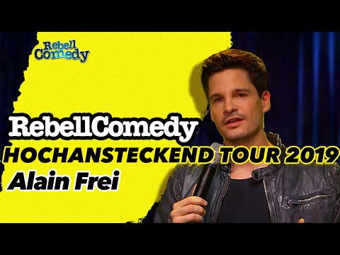 ALAIN FREI | REBELLCOMEDY-TOUR 2019 "HOCHANSTECKEND"