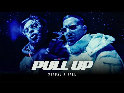 SHABAB x BARE - Pull Up (Official Video)