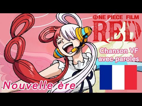 Chanson One Piece Film RED en VF : Nouvelle ère (avec paroles)