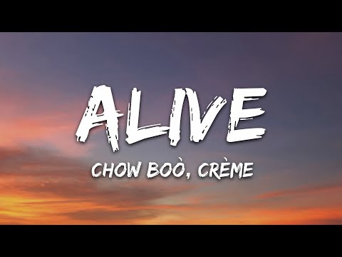 Chow Boò, CRÈME - Alive (Lyrics) [7clouds Release]