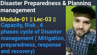 Disaster || M-01 L-03 || Capacity, Risk, Mitigation, Preparedness, Response,& Recovery B-TECH # BEU