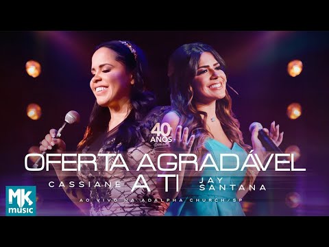 Cassiane e Jay Santana - Oferta Agradável a Ti (Ao Vivo) (Clipe Oficia