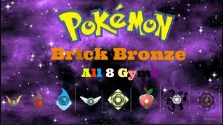 Roblox - Pokemon Brick Bronze - All Gyms