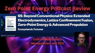 Zero Point Energy Podcast Review - Cold Fusion & Gravity Manipulation