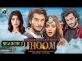 Drama Jhoom Episode 1 Season 2 || Jhoom Season 2-[Har Pal Geo]-Haroon Khadwani-Zara Noor Abbas.