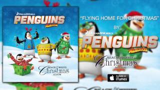 The Penguins of Madagascar - &quot;Flying Home For Christmas&quot; (Official Audio)