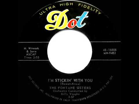 1957 Fontane Sisters - I’m Stickin’ With You
