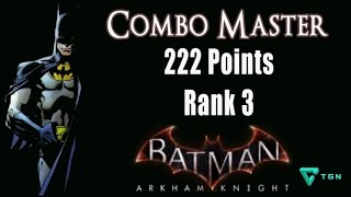 222 POINTS!!  Combo Master AR Combat Challenge 3 stars - Batman Arkham Knight Rank 3 Guide