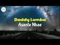 Daddy Lumba - Anim a Yedi Di Sika (Asante Nkae) Lyrics Video