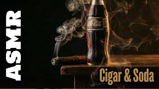 ASMR - A Soda and a Cigar Outside