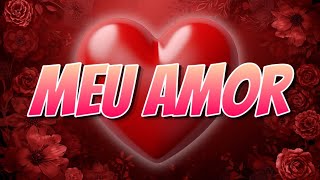 Meu Amor ❤️😍 Vídeo Romântico 😍😍🥰❤️❤️❤️❤️❤️❤️❤️
