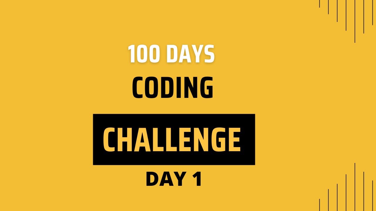 100 days coding challenge || Day 1 ||