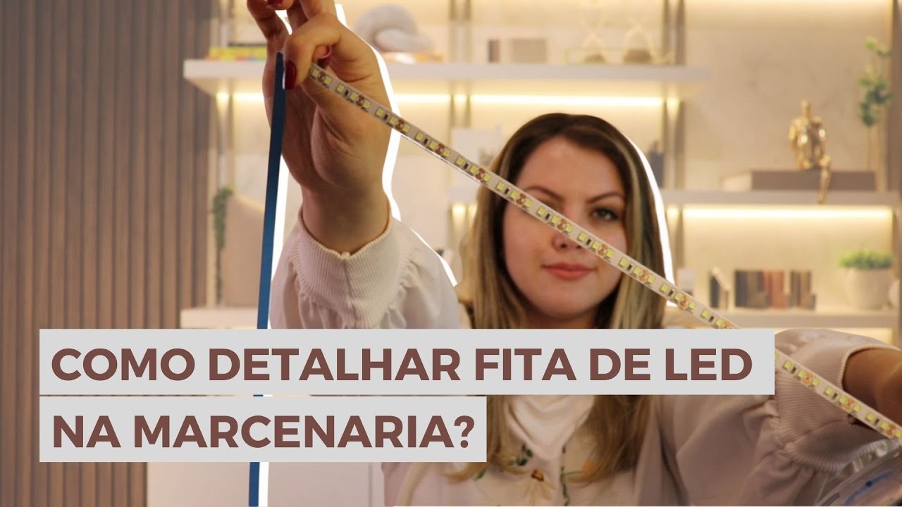 Como detalhar fita de Led na marcenaria