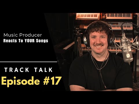 Track Talk Episode 17 - This Production Goes CRAZY!