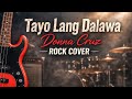 TAYO LANG DALAWA BASSKALIWA Rock Cover Donna Cruz OPM Classic