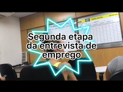 SEGUNDA ETAPA DA ENTREVISTA DE EMPREGO/ COMO E UMA ENTREVISTA