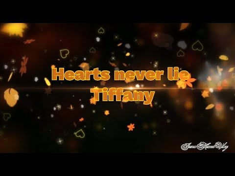 Hearts never lie | Tiffany Lyrics
