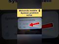 System UI Isn T Responding I Mobile Close App Motorola Mobile System UI Isn T Responding Problem