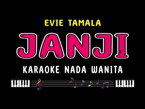 JANJI - Karaoke Nada Wanita [ EVIE TAMALA ]